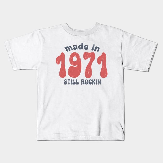 Made in 1971 still rocking vintage numbers Kids T-Shirt by SpaceWiz95